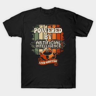 Powered by Artificial Intelligence and Coffee T-Shirt